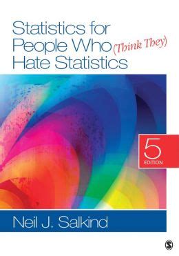 Download Statistics For People Who Think They Hate Statistics Salkind Statistics For People Whothink They Hate Statisticswithout Cd 
