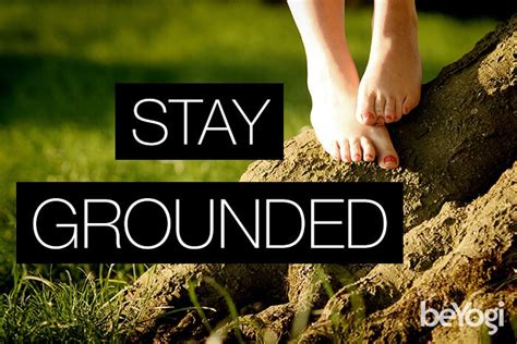 stay grounded artinya