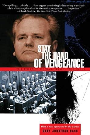 Full Download Stay The Hand Of Vengeance The Politics Of War Crimes Tribunals Princeton Studies In International History And Politics 