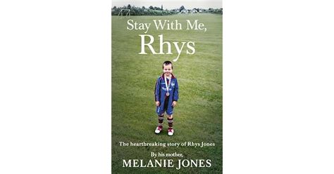 Read Online Stay With Me Rhys The Heartbreaking Story Of Rhys Jones By His Mother 