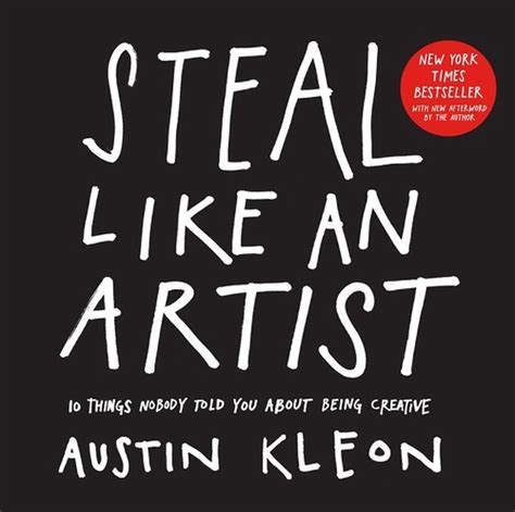 Read Steal Like An Artist 10 Things Nobody Told You About Being Creative 