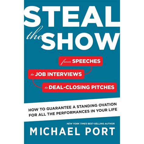 Full Download Steal The Show From Speeches To Job Interviews To Deal Closing Pitches How To Guarantee A Standing Ovation For All The Performances In Your Life 