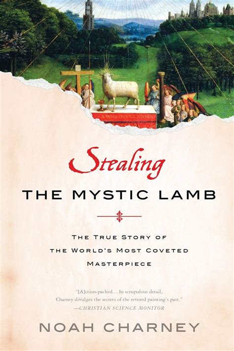 Read Online Stealing The Mystic Lamb True Story Of Worlds Most Coveted Masterpiece Noah Charney 