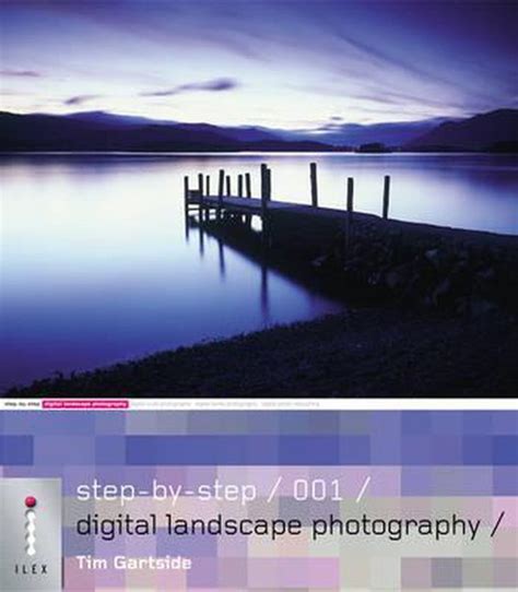 Read Online Step By Step Digital Landscape Photography 001 Step By Step Digital Photography Series 
