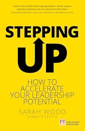 Stepping Up: How To Accelerate Your Leadership Potential