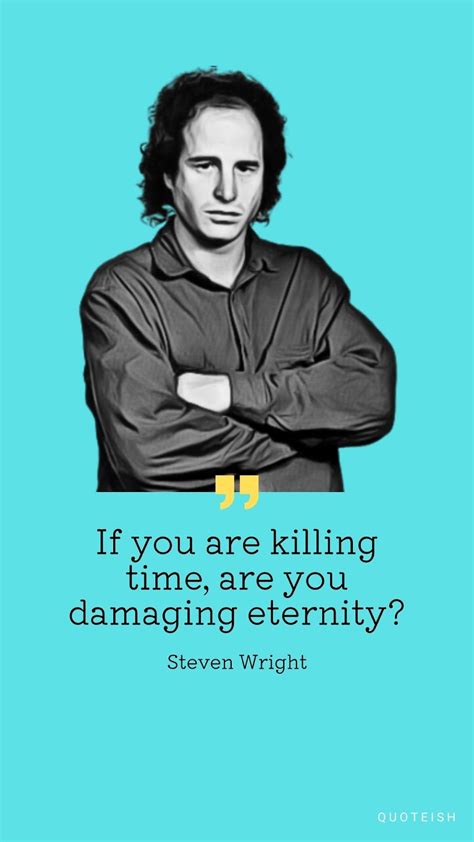 Steven Wright Quotes