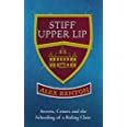 Read Online Stiff Upper Lip Secrets Crimes And The Schooling Of A Ruling Class 