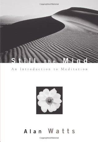 Read Still The Mind An Introduction To Meditation Alan W Watts 