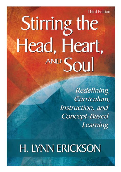 Full Download Stirring The Head Heart And Soul Redefining Curriculum Instruction And Concept Based Learning 
