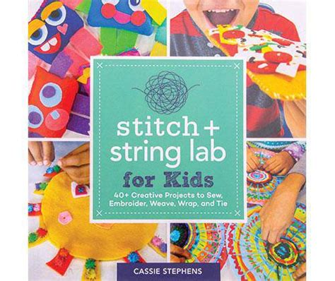 Stitch And String Lab For Kids 40 Creative Projec