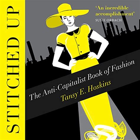 Download Stitched Up The Anti Capitalist Book Of Fashion 