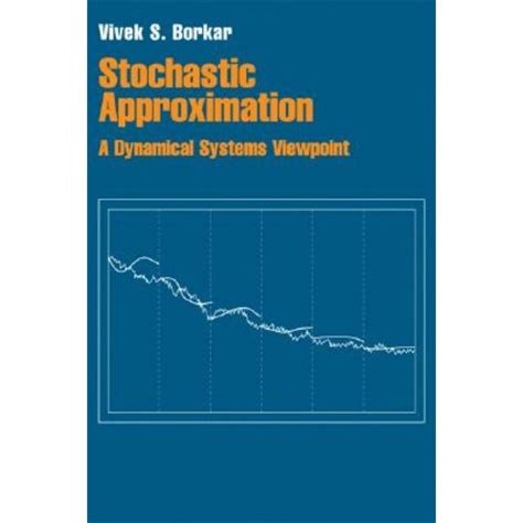 Stochastic Approximation A Dynamical Systems Viewpoint