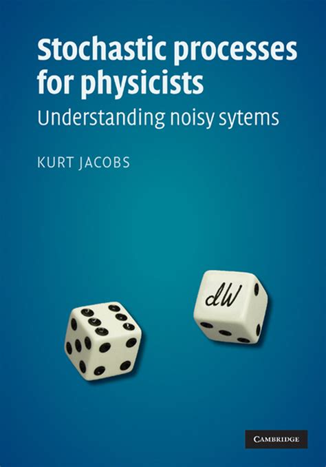 Stochastic Processes For Physicists Understanding Noisy Systems