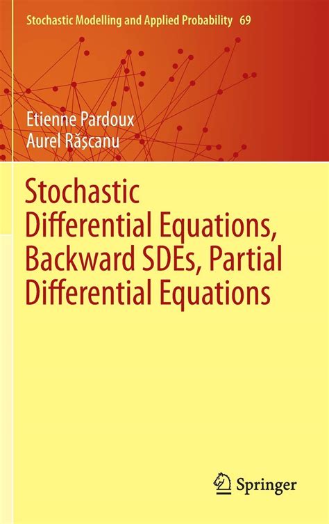 Read Stochastic Differential Equations Backward Sdes Partial Differential Equations Stochastic Modelling And Applied Probability 