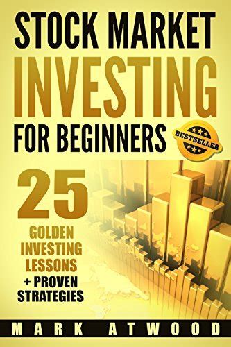 Read Online Stock Market Investing For Beginners 25 Golden Stock Investing Lessons Proven Strategies Investing For Beginners Stock Market Investing For Beginners Stock Market 