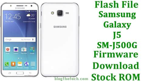 Download Stock Rom Sm J500G Samsung Galaxy J5 Stock Rom Update 