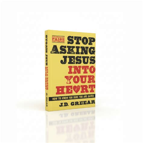 Stop Asking Jesus Into Your Heart