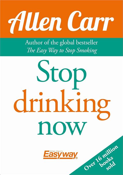 Stop Drinking Now: The Easy Way ( Allen Carr's Easy Way)