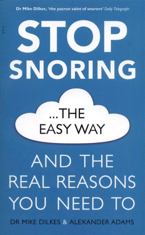 stop snoring the easy way and the real reasons yo