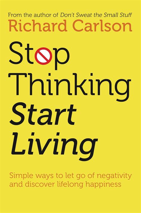 Stop Thinking Start Living Discover Lifelong Happiness Book Artwork May Vary