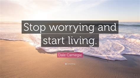 Stop Worrying Start Living