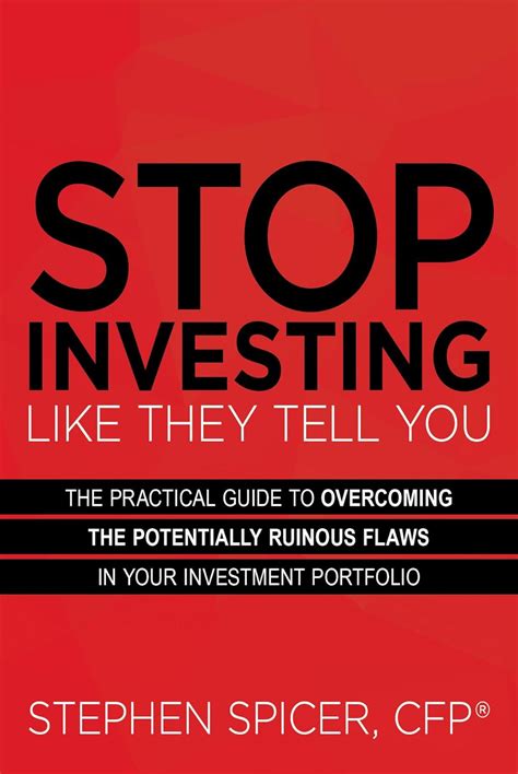 Full Download Stop Investing Like They Tell You A Practical Guide To Overcoming The Potentially Ruinous Flaws In Your Investment Portfolio 