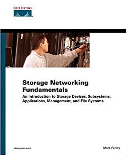 Read Storage Networking Fundamentals An Introduction To Storage Devices Subsystems Applications Management And File Systems Vol 1 