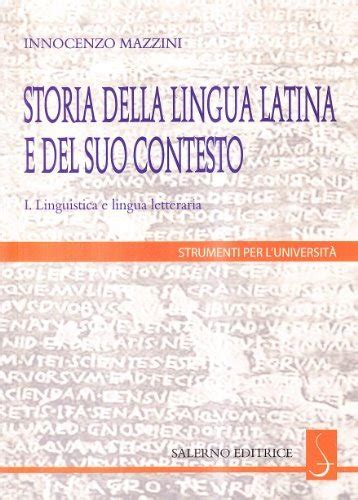 Full Download Storia Della Lingua Latina E Del Suo Contesto Linguistica E Lingua Letteraria 1 