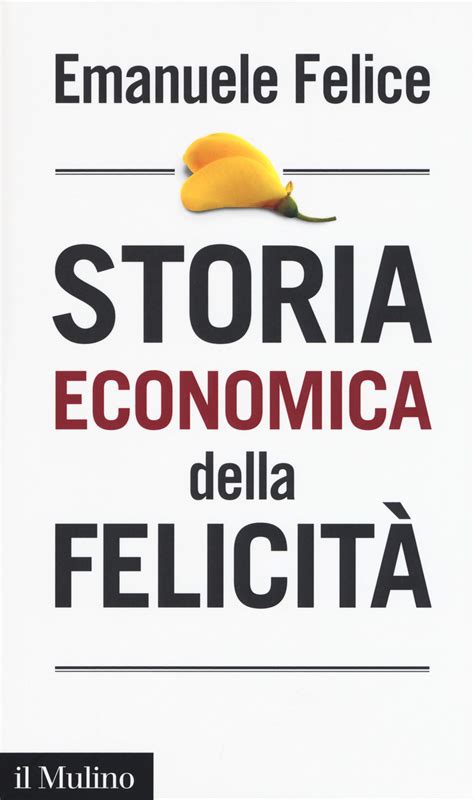 Read Storia Economica Della Felicit 