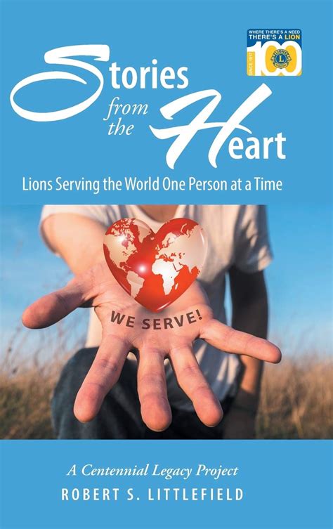 Full Download Stories From The Heart Lions Serving The World One Person At A Time A Centennial Legacy Project 