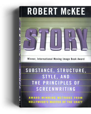 story style structure substance and the principles of screenwriting robert mckee