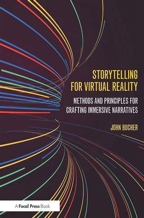 Download Storytelling For Virtual Reality Methods And Principles For Crafting Immersive Narratives 