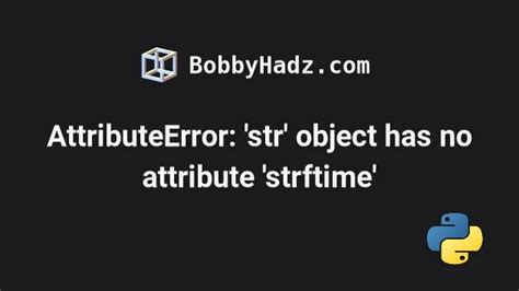 str Object Has No Attribute strftime