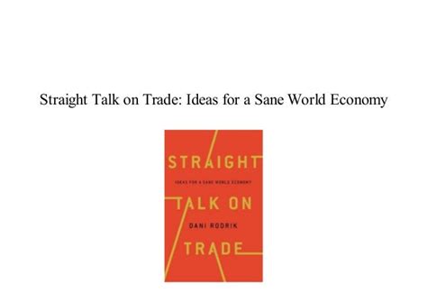 Read Online Straight Talk On Trade Ideas For A Sane World Economy 
