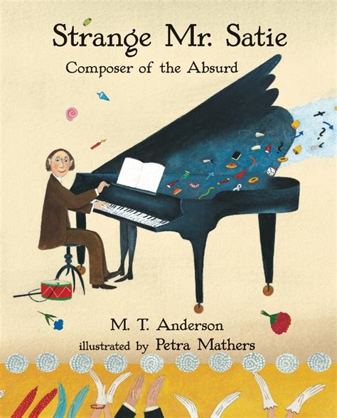 Read Online Strange Mr Satie Composer Of The Absurd 