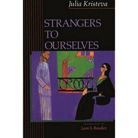 Read Strangers To Ourselves European Perspectives A Series In Social Thought And Cultural Criticism 