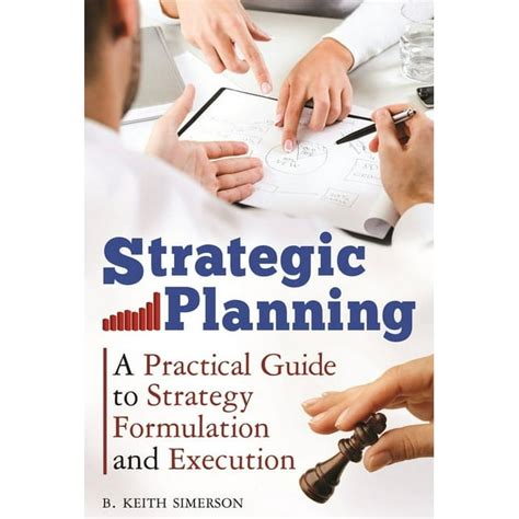 Strategic Planning A Practical Guide To Strategy Formulation And Execution