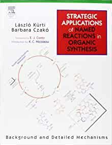 Read Strategic Applications Of Named Reactions In Organic Synthesis 