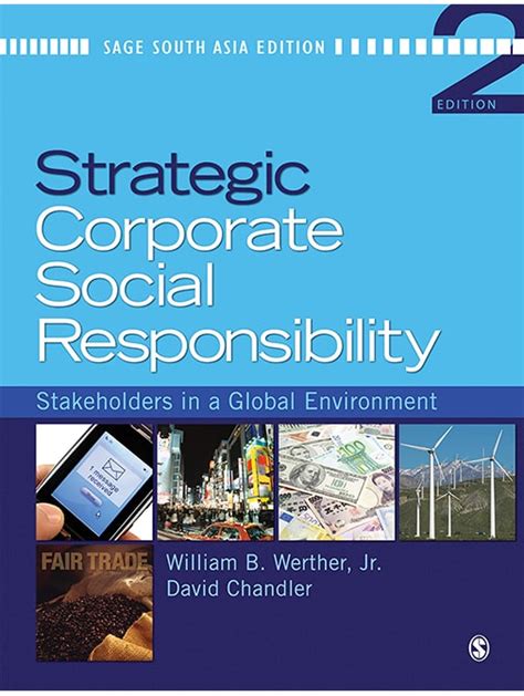 Read Online Strategic Corporate Social Responsibility Stakeholders In A Global Environment 2Nd Second Edition By Werther William B Chandler David B 2010 