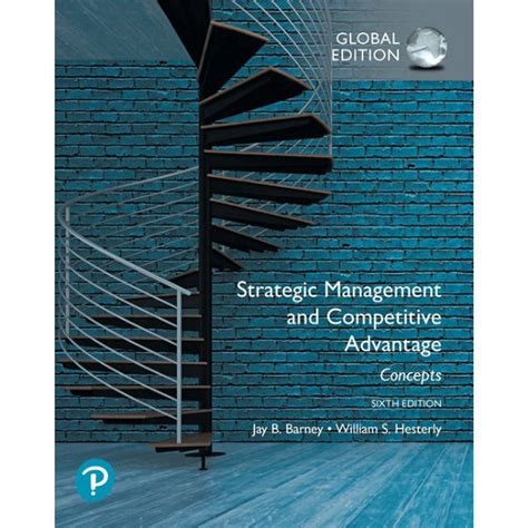 Full Download Strategic Management And Competitive Advantage Concepts 
