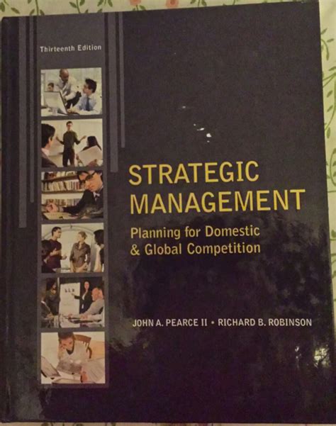 Read Online Strategic Management By John Pearce And Richard Robinson 