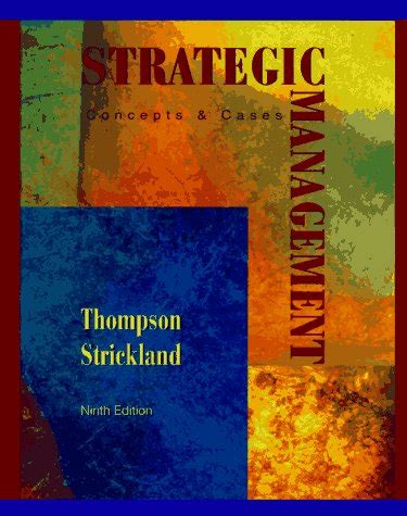 Full Download Strategic Management By Thompson And Strickland Free 