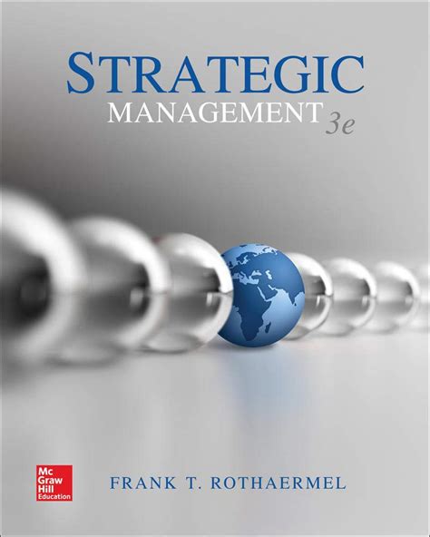 Read Online Strategic Management Concepts 1St Edition Frank T Rothaermel 
