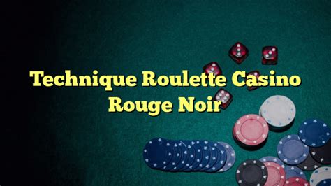 strategie roulette rouge noir Top deutsche Casinos