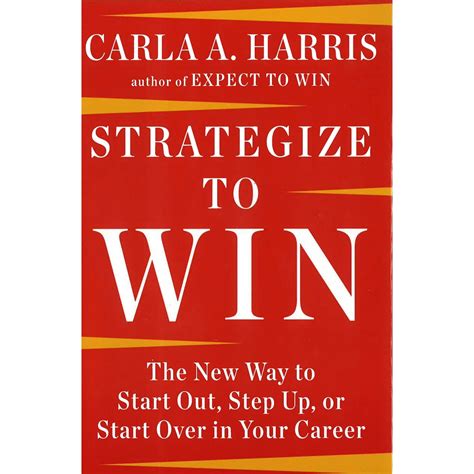 Read Online Strategize To Win The New Way To Start Out Step Up Or Start Over In Your Career 