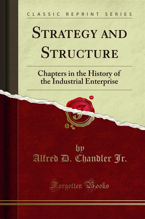 Strategy And Structure Chapters In The History Of The Industrial Enterprise