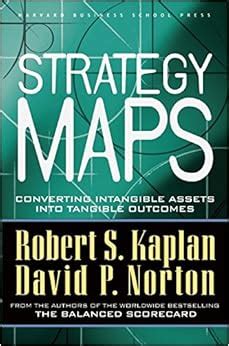 Full Download Strategy Maps Converting Intangible Assets Into Tangible Outcomes 