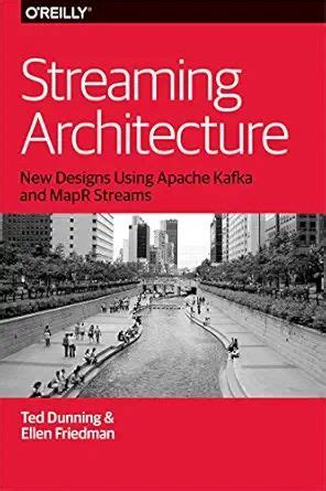 Streaming Architecture: New Designs Using Apache Kafka And Map R Streams