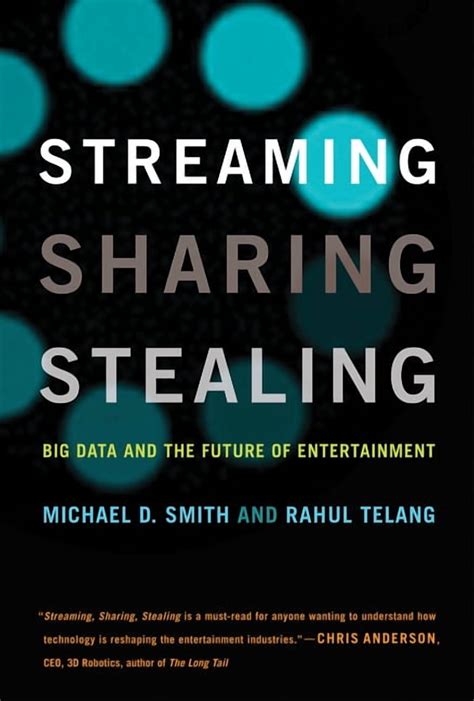 Streaming Sharing Stealing Big Data And The Future Of Entertainment Mit Press