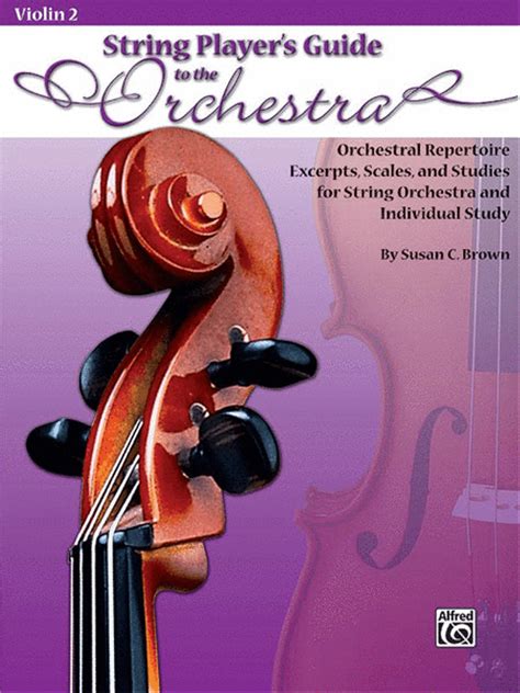 String Players Guide To The Orchestra For Violin 2 Orchestral Repertoire Excerpts Scales And Studies For String Orchestra And Individual Study